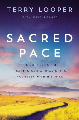 Cover image for Sacred Pace: Four Steps to Hearing God and Aligning Yourself With His Will