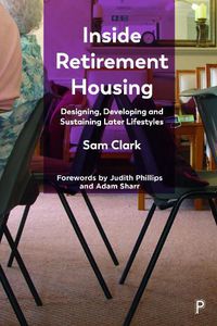 Cover image for Inside Retirement Housing: Designing, Developing and Sustaining Later Lifestyles