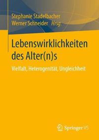 Cover image for Lebenswirklichkeiten des Alter(n)s: Vielfalt, Heterogenitat, Ungleichheit