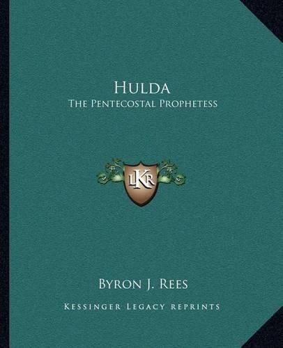 Cover image for Hulda: The Pentecostal Prophetess