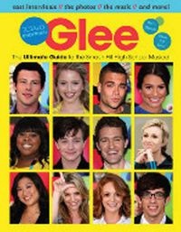 Cover image for Glee Totally Unofficial: The Ultimate Guide to the Smash-Hit High School Musical