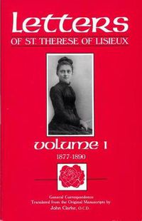 Cover image for Letters of St. Therese of Lisieux: General Correspondence, 1877-1890