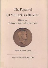 Cover image for The Papers of Ulysses S. Grant, Volume 18