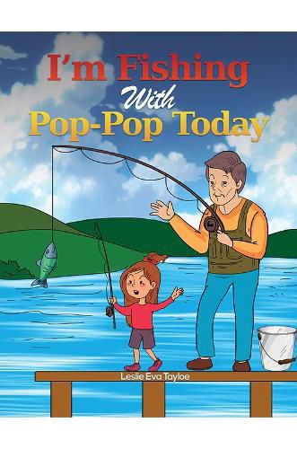 Cover image for I'm Fishing With Pop-Pop Today