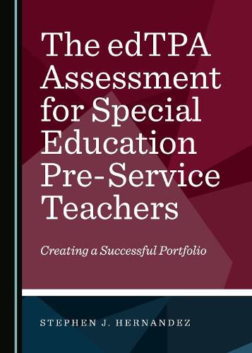 Cover image for The edTPA Assessment for Special Education Pre-Service Teachers: Creating a Successful Portfolio