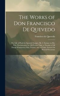 Cover image for The Works of Don Francisco De Quevedo