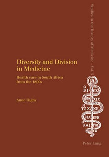 Cover image for Diversity and Division in Medicine: Health Care in South Africa from the 1800s