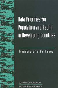 Cover image for Data Priorities for Population and Health in Developing Countries: Summary of a Workshop