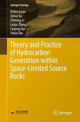 Cover image for Theory and Practice of Hydrocarbon Generation within Space-Limited Source Rocks