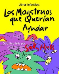 Cover image for Los Monstruos Que Queran Ayudar