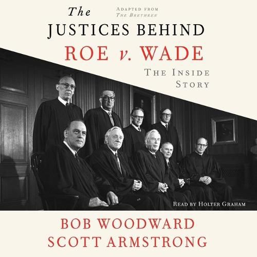 The Justices Behind Roe V. Wade: The Inside Story, Adapted from the Brethren