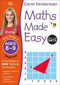 Cover image for Maths Made Easy: Beginner, Ages 8-9 (Key Stage 2): Supports the National Curriculum, Maths Exercise Book
