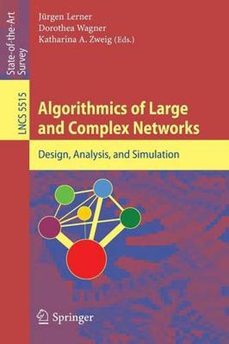 Algorithmics of Large and Complex Networks: Design, Analysis, and Simulation