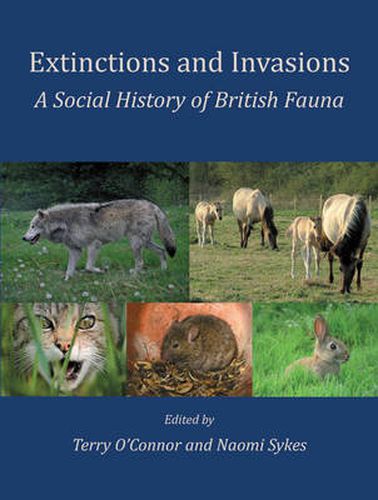 Extinctions and Invasions: A Social History of British Fauna