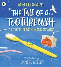 Cover image for The Tale of a Toothbrush: A Story of Plastic in Our Oceans