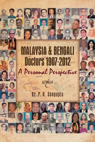 Cover image for Malaysia & Bengali Doctors 1907-2012 a Personal Perspective