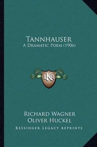 Cover image for Tannhauser: A Dramatic Poem (1906)