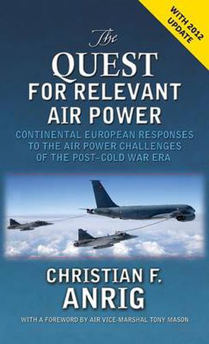 Cover image for The Quest for Relevant Air Power: Continental European Responses to the Air Power Challenges of the Post-Cold War Era