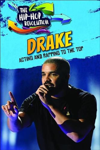 Cover image for Drake: Acting and Rapping to the Top