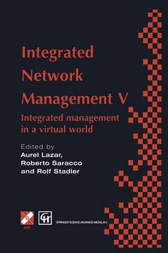 Cover image for Integrated Network Management V: Integrated management in a virtual world Proceedings of the Fifth IFIP/IEEE International Symposium on Integrated Network Management San Diego, California, U.S.A., May 12-16, 1997