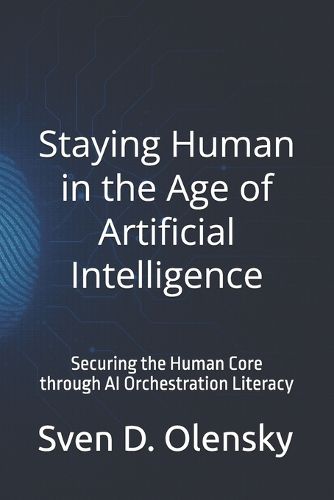 Cover image for Staying Human in the Age of Artificial Intelligence