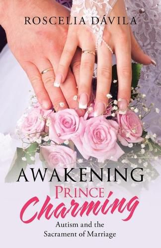 Cover image for Awakening Prince Charming: Autism and the Sacrament of Marriage