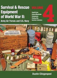 Cover image for Survival & Rescue Equipment of World War II - Army Air Forces and U.S. Navy Vol.4