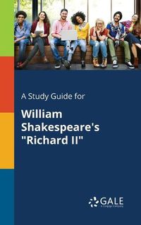 Cover image for A Study Guide for William Shakespeare's Richard II