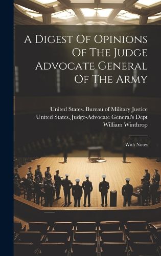 Cover image for A Digest Of Opinions Of The Judge Advocate General Of The Army