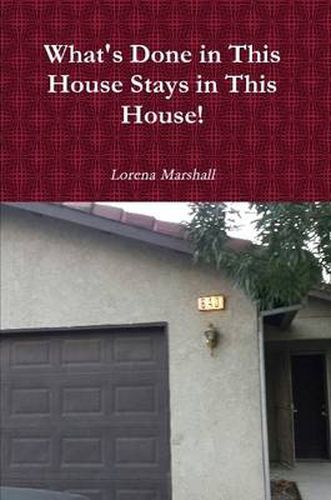 Cover image for What's Done in This House Stays in This House!