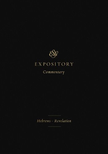 Cover image for ESV Expository Commentary: Hebrews-Revelation