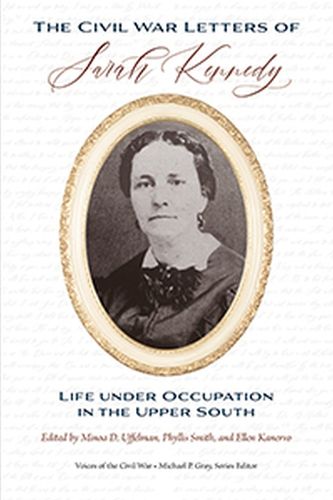 The Civil War Letters of Sarah Kennedy: Life under Occupation in the Upper South