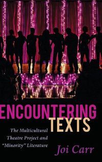 Cover image for Encountering Texts: The Multicultural Theatre Project and  Minority  Literature