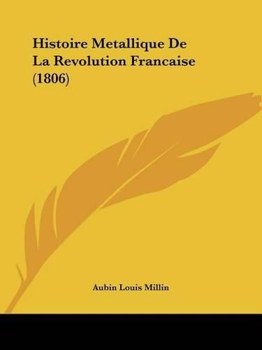 Histoire Metallique de La Revolution Francaise (1806)