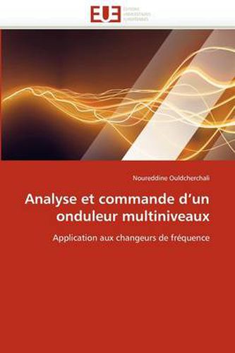 Cover image for Analyse Et Commande D'Un Onduleur Multiniveaux