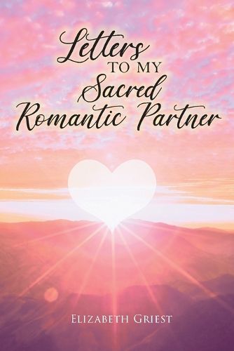 Cover image for Letters to my Sacred Romantic Partner