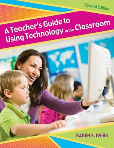 Cover image for A Teacher's Guide to Using Technology in the Classroom, 2nd Edition