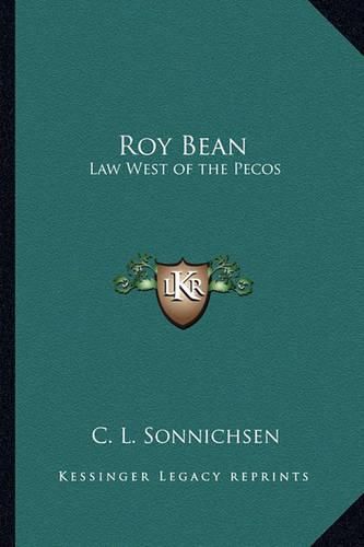 Roy Bean: Law West of the Pecos