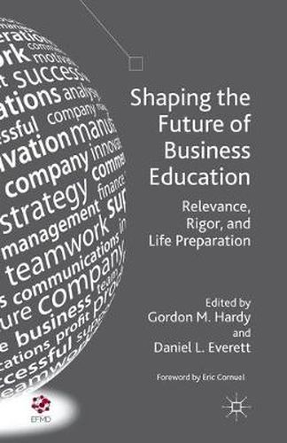 Cover image for Shaping the Future of Business Education: Relevance, Rigor, and Life Preparation