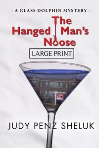 Cover image for The Hanged Man's Noose: A Glass Dolphin Mystery - LARGE PRINT EDITION