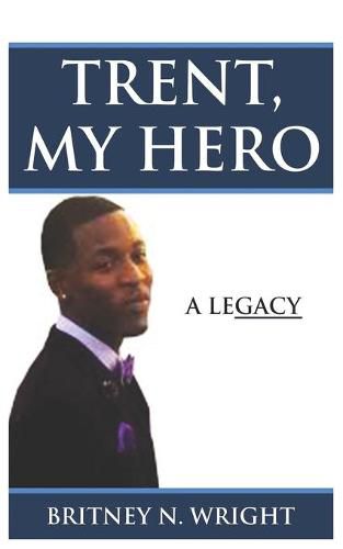 Cover image for Trent, My Hero: A Legacy