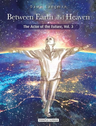 Cover image for Between Earth and Heaven: The Actor of the Future, Vol. 3