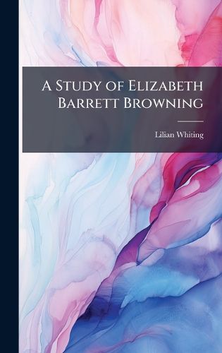 Cover image for A Study of Elizabeth Barrett Browning
