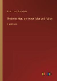 Cover image for The Merry Men, and Other Tales and Fables