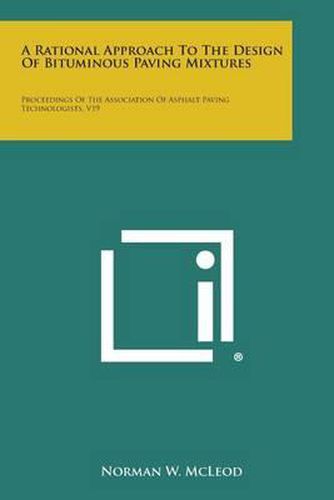 A Rational Approach to the Design of Bituminous Paving Mixtures: Proceedings of the Association of Asphalt Paving Technologists, V19