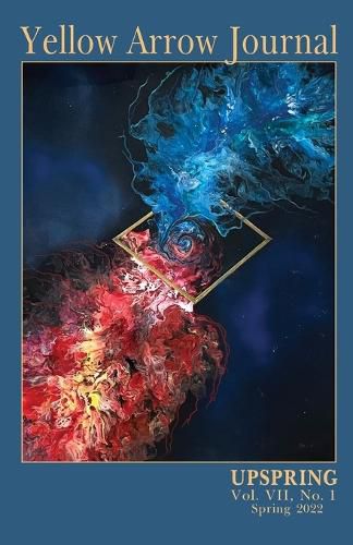 Cover image for Yellow Arrow Journal, UpSpring: Vol. VII, No. 1, Spring 2022