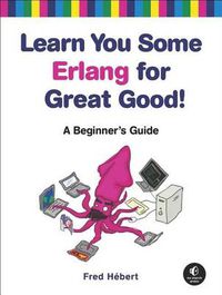 Cover image for Learn You Some Erlang For Great Good