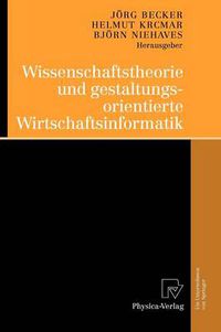 Cover image for Wissenschaftstheorie Und Gestaltungsorientierte Wirtschaftsinformatik