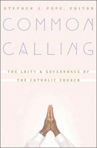 Cover image for Common Calling: The Laity and Governance of the Catholic Church