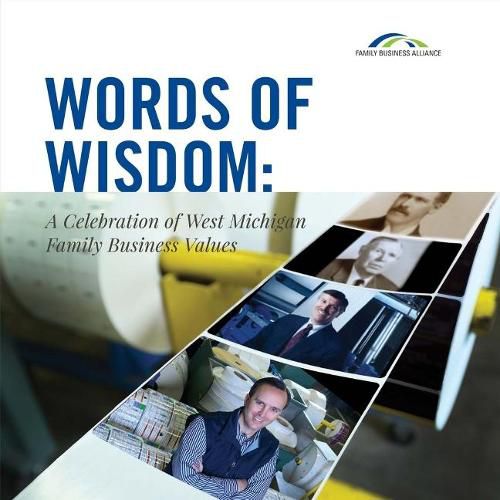 Cover image for Words of Wisdom: A Celebration of West Michigan Family Business Values